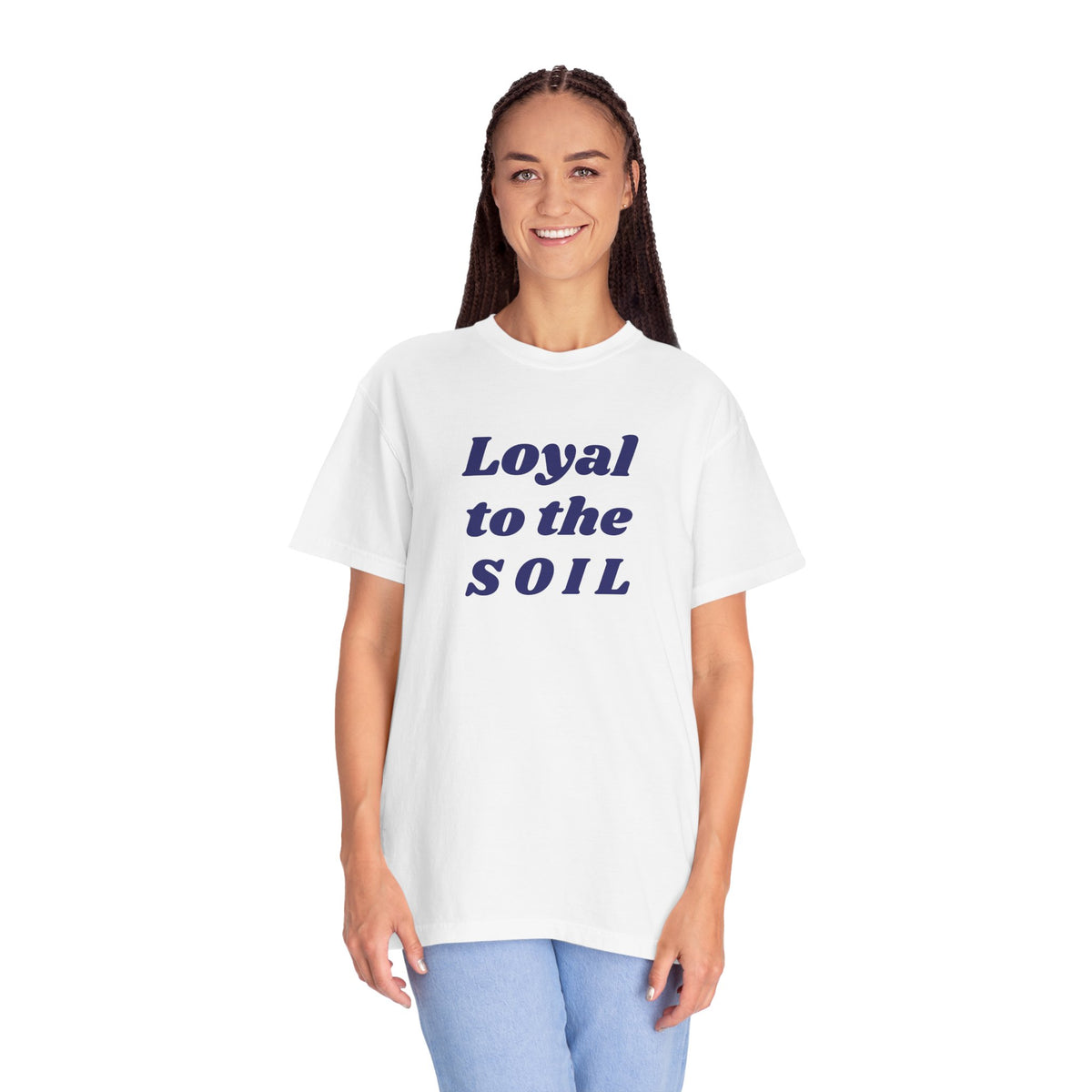 Loyal to the Soil Unisex T-Shirt, Eco-Friendly, Sustainable Gift, Gardening Enthusiast Shirt, Unique Gift for Nature Lovers, Farm Life Tee