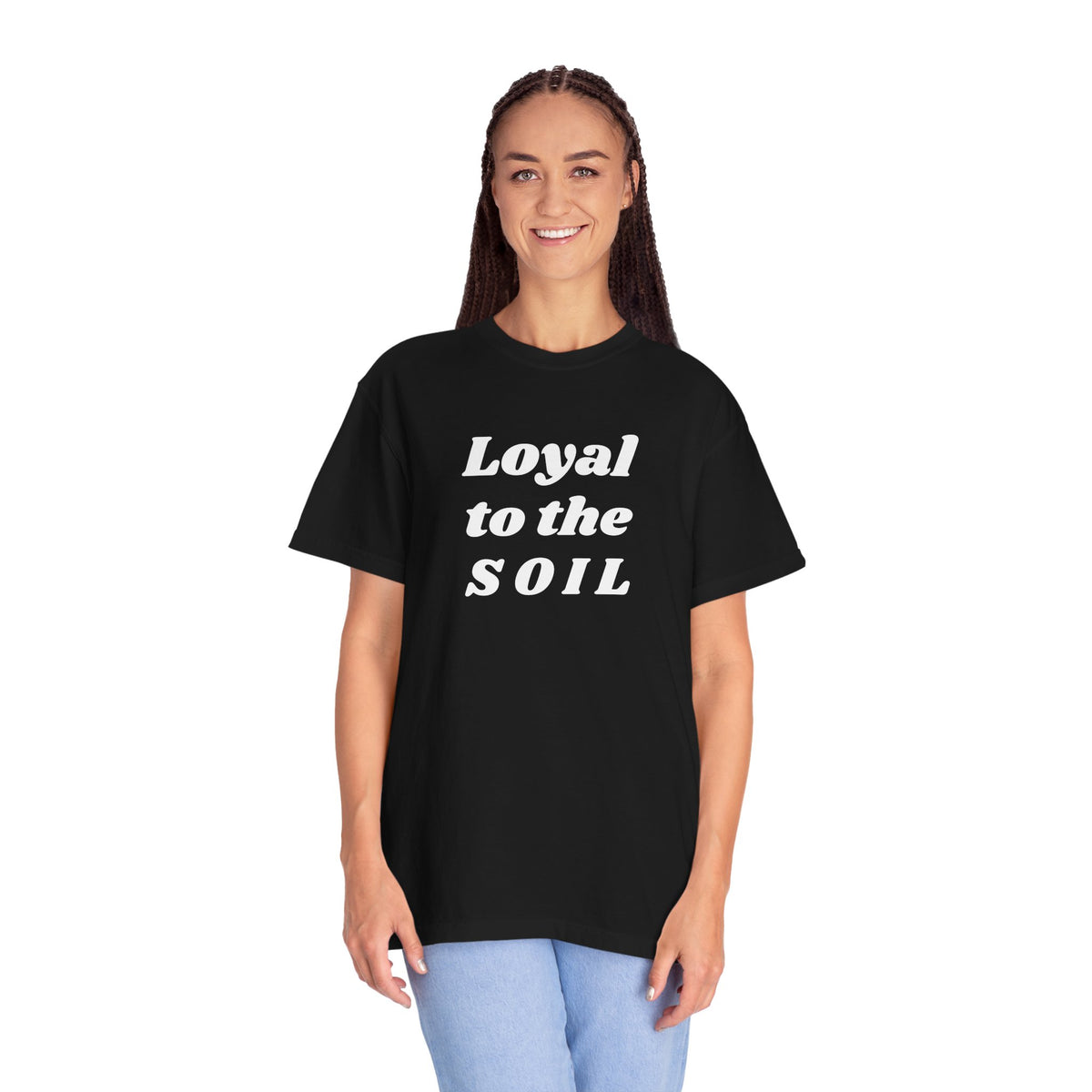Loyal to the Soil Unisex T-Shirt, Eco-Friendly, Sustainable Gift, Gardening Enthusiast Shirt, Unique Gift for Nature Lovers, Farm Life Tee