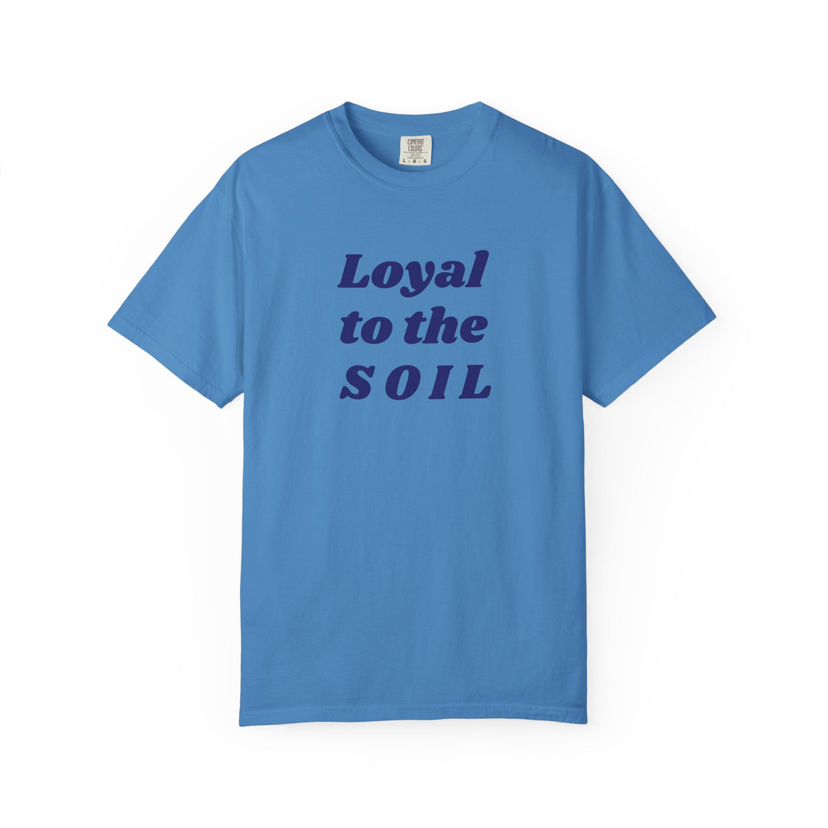 Loyal to the Soil Unisex T-Shirt, Eco-Friendly, Sustainable Gift, Gardening Enthusiast Shirt, Unique Gift for Nature Lovers, Farm Life Tee